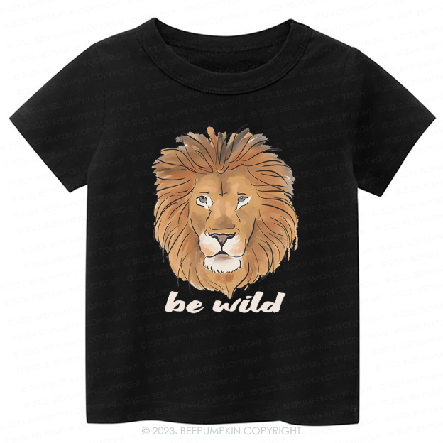 Be Wild Lion African Animal -Toddler Tees