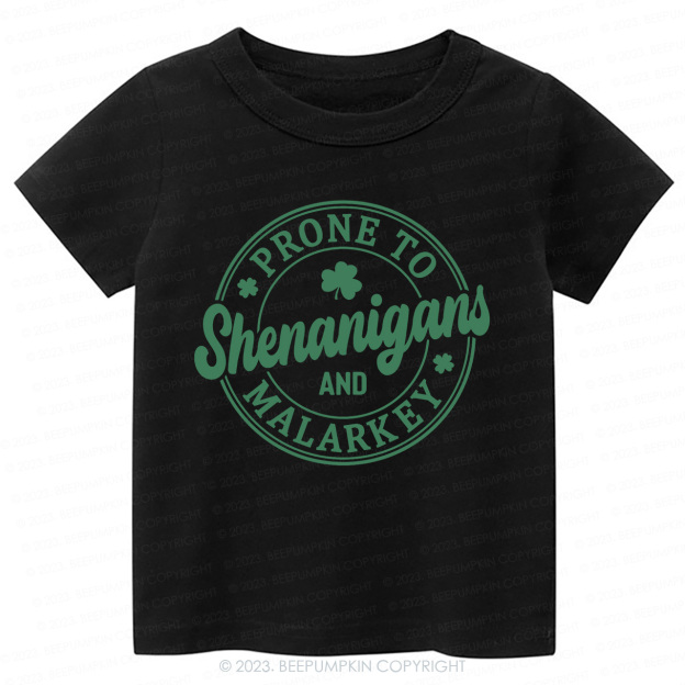 Prone To Shenanigans And Malarkey St.Patricks Day-Toddler&Kids Tees