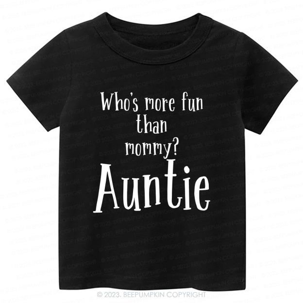 Who's Funny Than Mommy Auntie -Toddler Tees