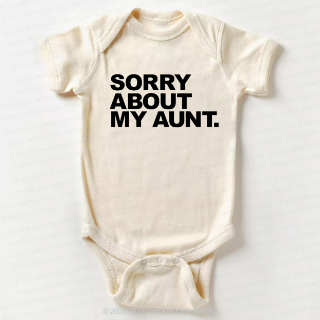 Sorry About My Aunt Bodysuit For Baby