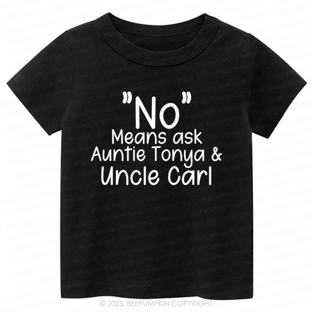 No Means Asks Aunt And Uncle -Toddler Tees