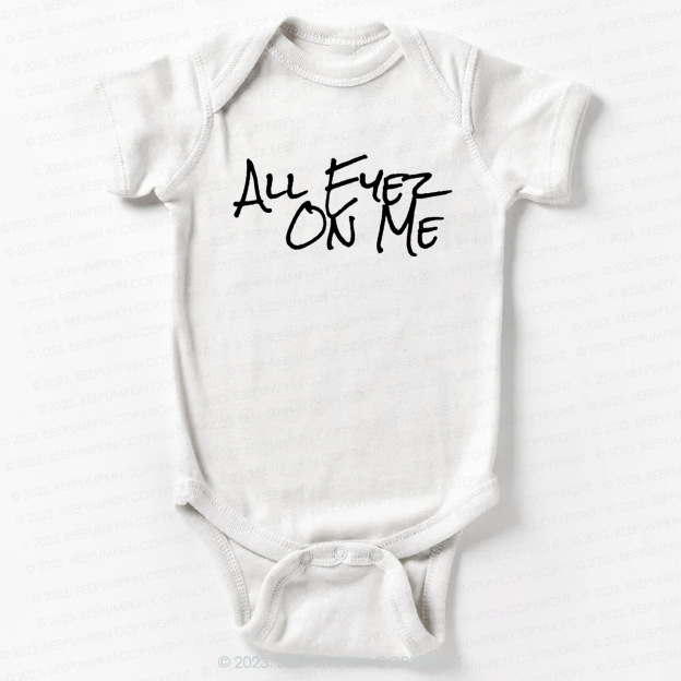 All Eyez On Me Bodysuit For Baby