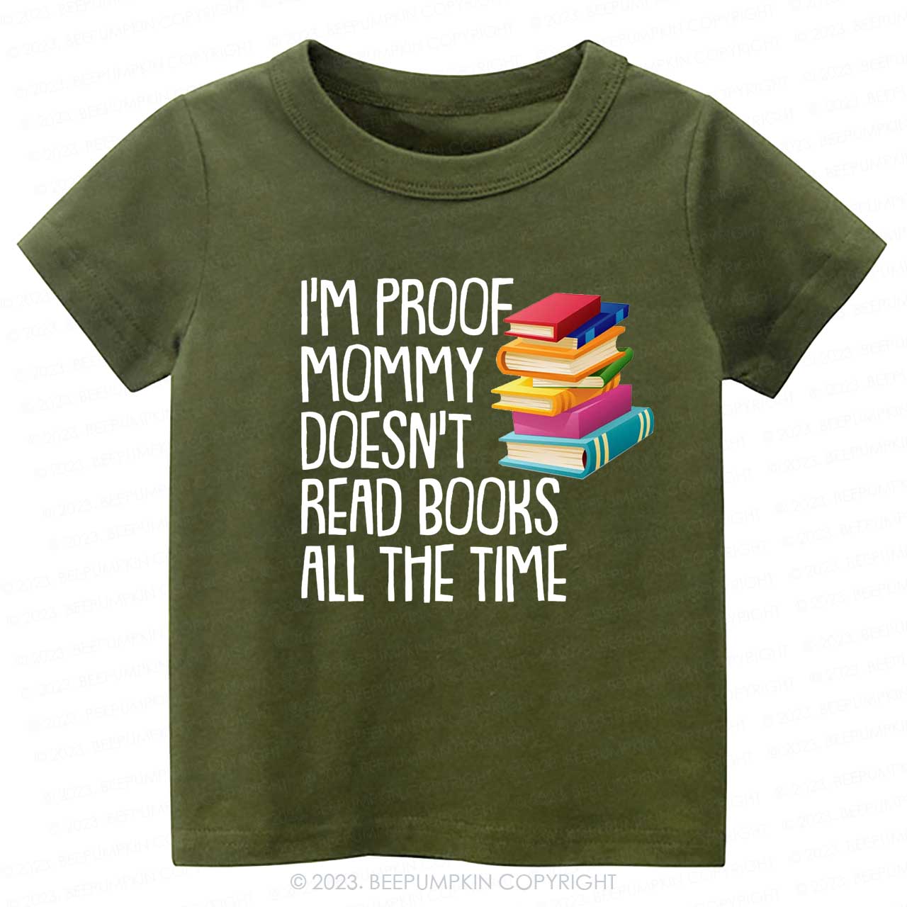 I'm Proof Mommy Doesn't Read Books Kids Shirt