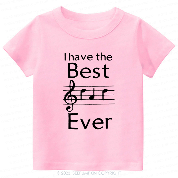 I Have The Best Ever Music Notes Kids Shirt