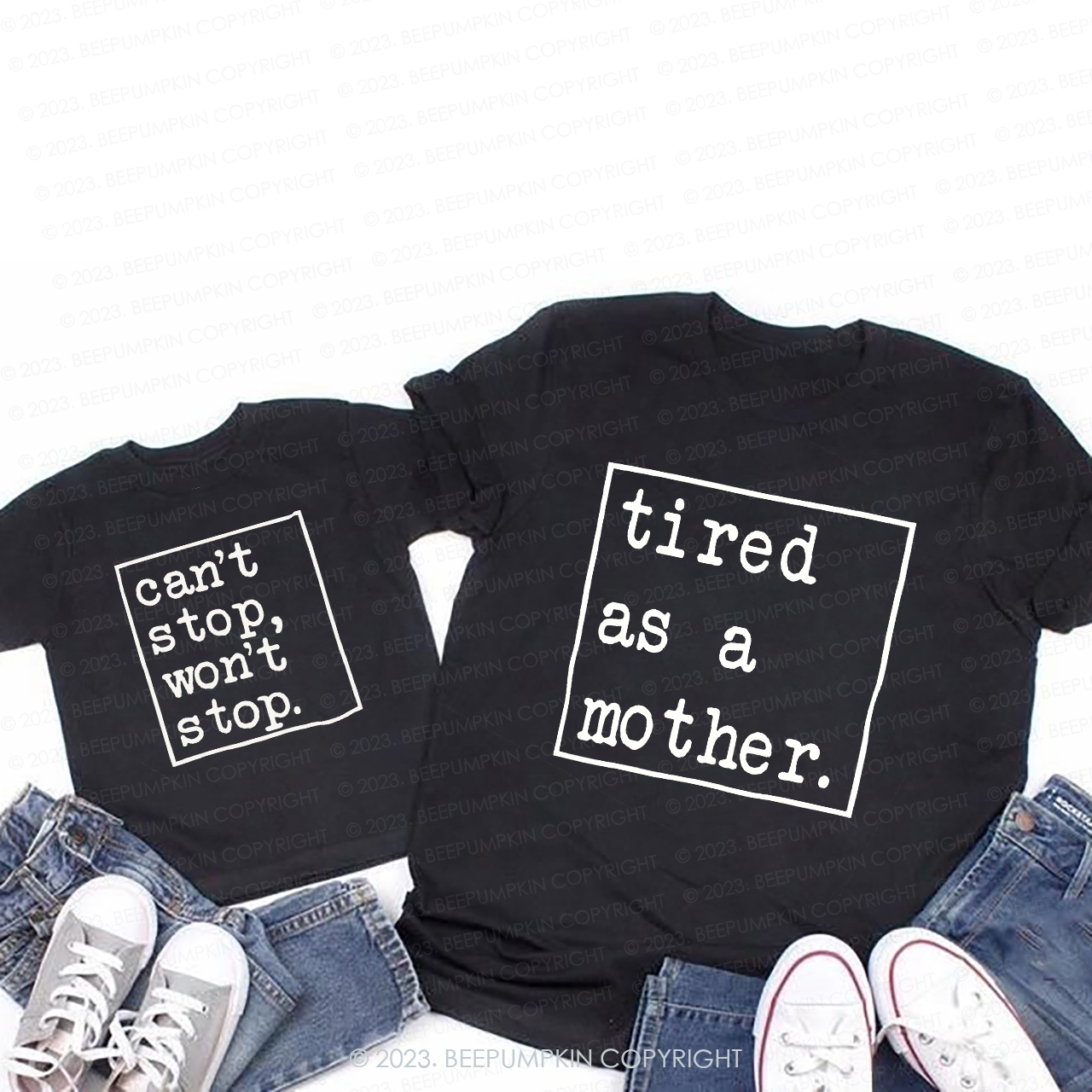 Tired As A Mother Can't Stop T-Shirts For Mom&Me