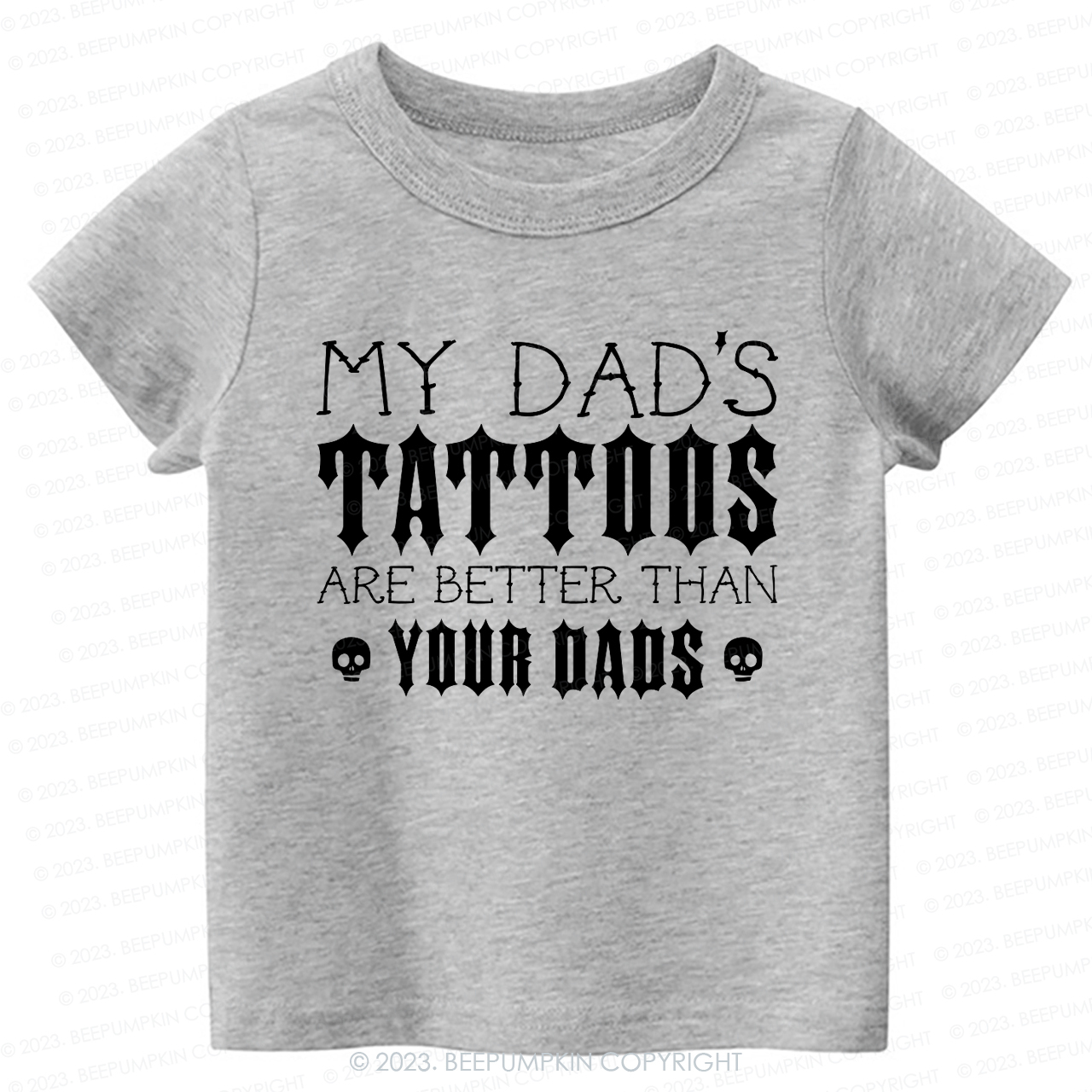 My Dad's Tattoos Are Better Than Your Dads Kids Shirt