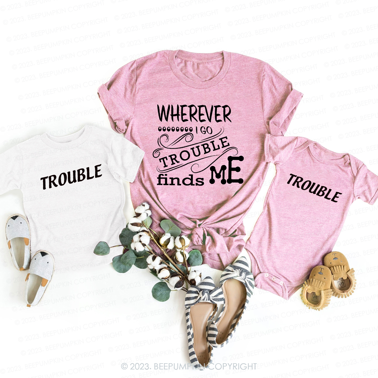 Wherever I Go Trouble Finds Me T-Shirts For Mom&Me