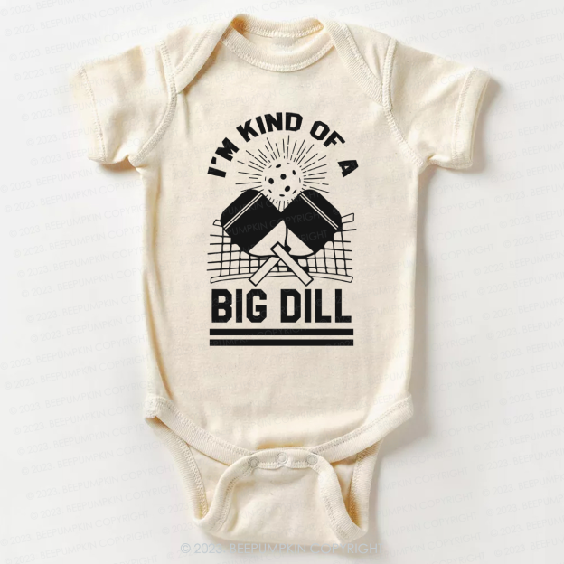 I'm Kind Of A Big Dill Bodysuit For Baby 7