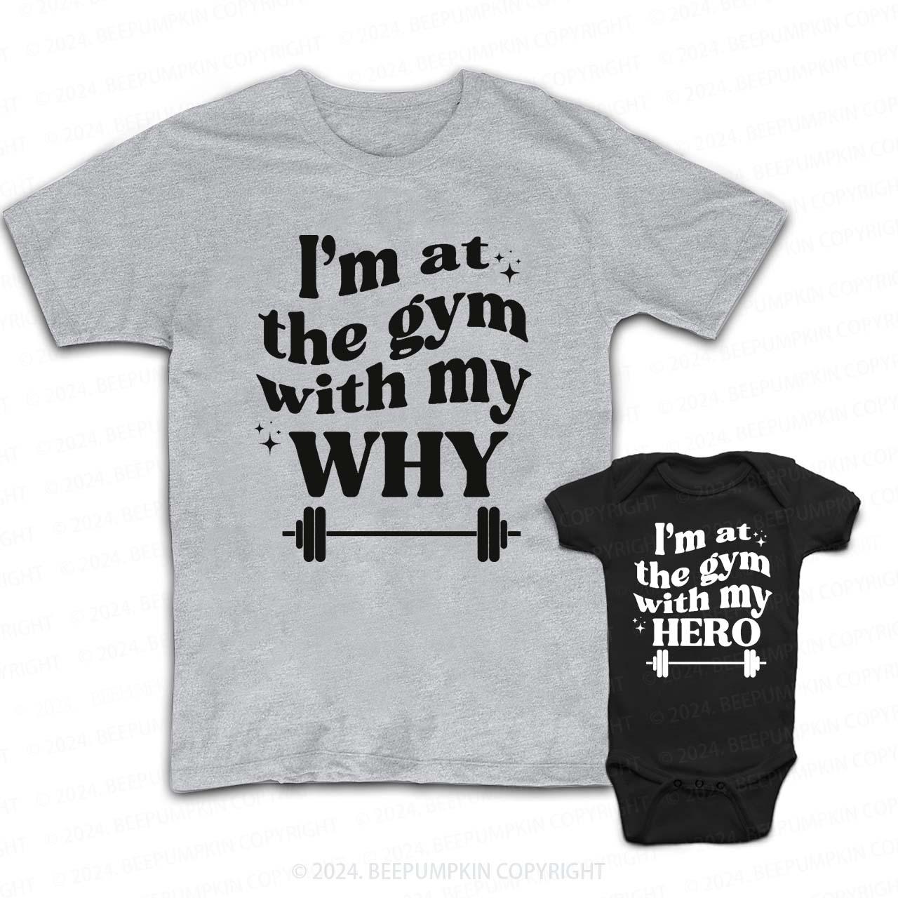 I'm At The Gym With My Daddy And Me Matching Shirt