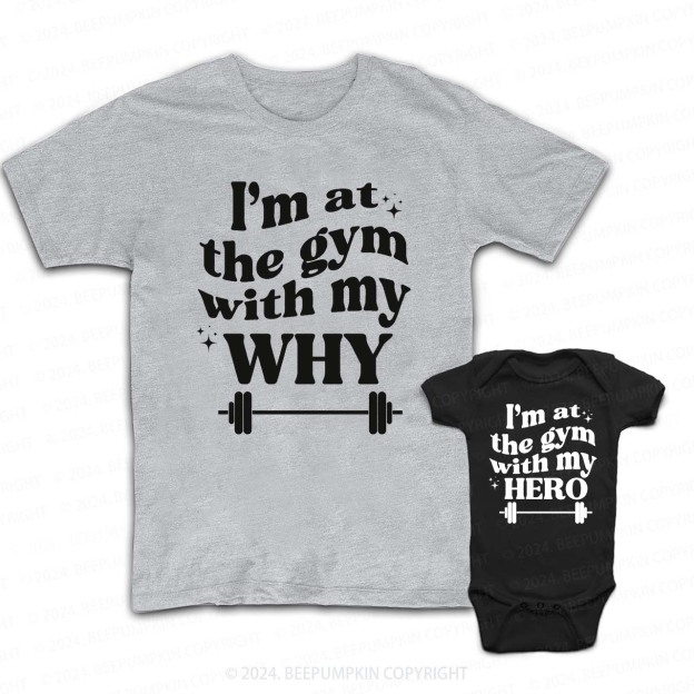 I'm At The Gym With My Daddy And Me Matching Shirt