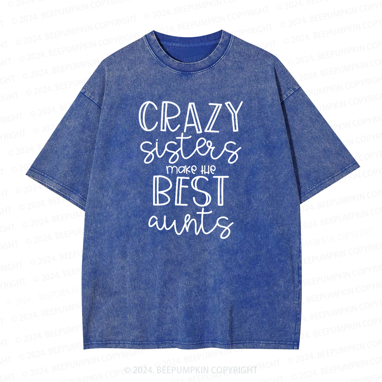 Crazy Sisters Make The Best Aunts Auntie Washed Tees
