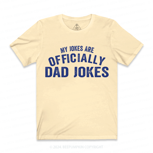 My Jokes Are Officially Dad Jokes Funny Dad T-shirt