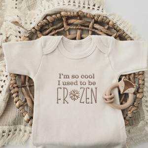 Image of I'm So Cool I Used To Be Frozen Embroidered Bodysuit For Baby