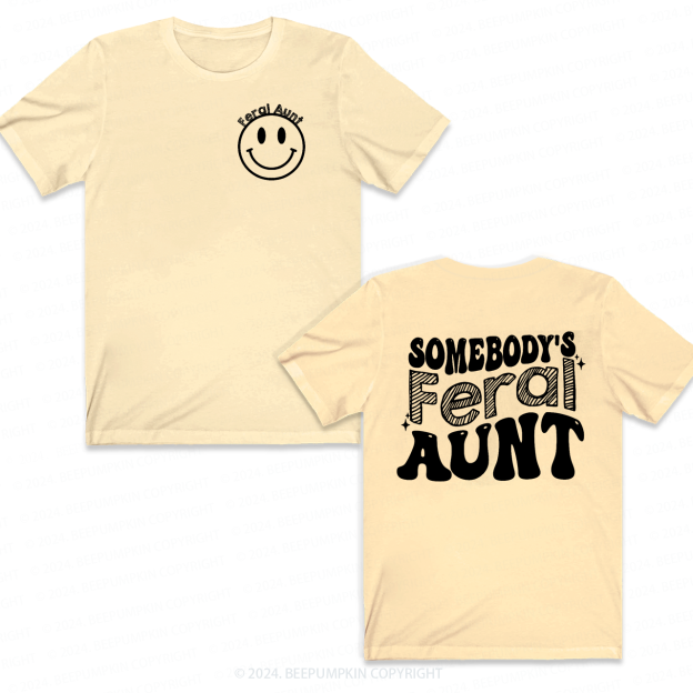 Somebody's Feral Aunt T-Shirts 