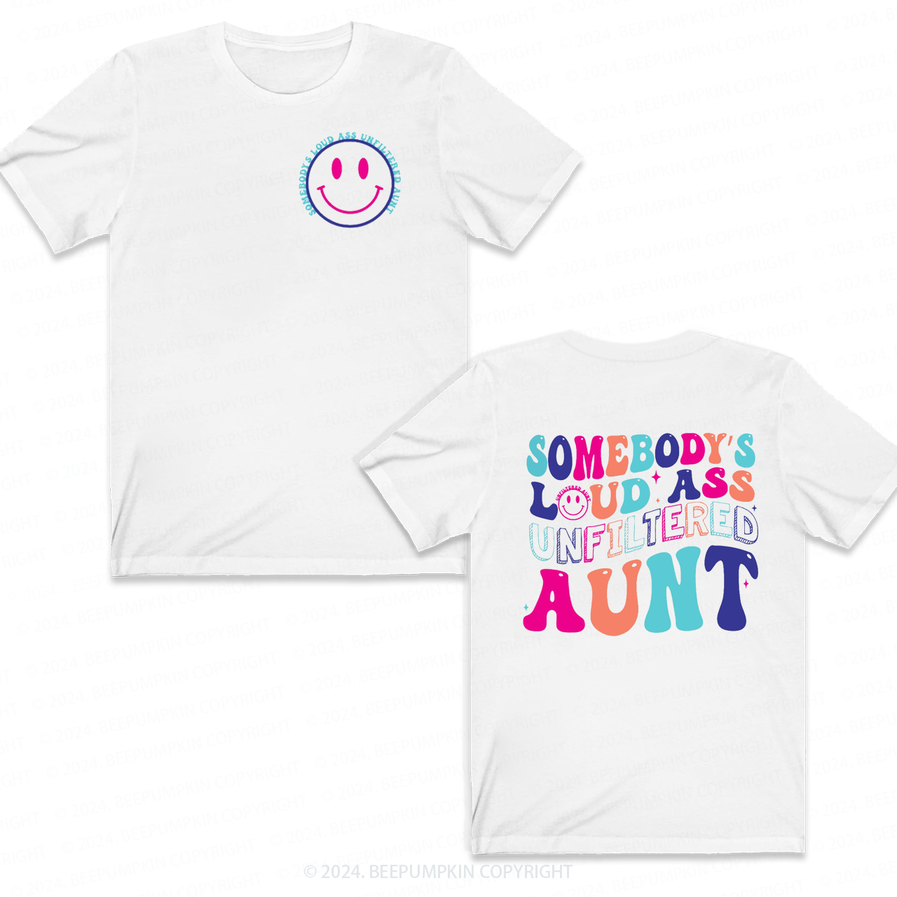 Somebody's Loud Ass Unfiltered Aunt T-Shirts 
