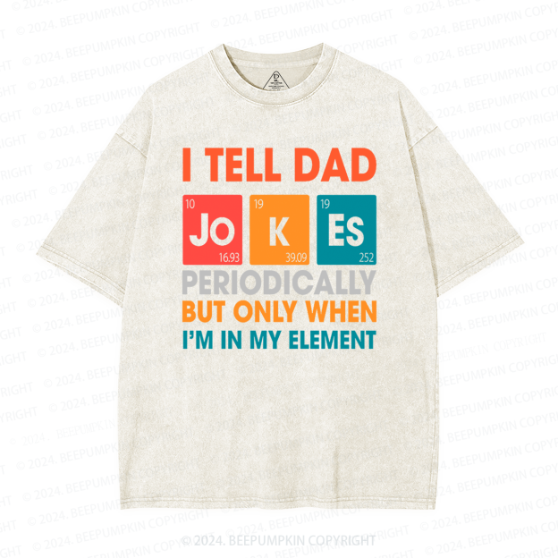 I Tell Dad Jokes Washed T-Shirts 