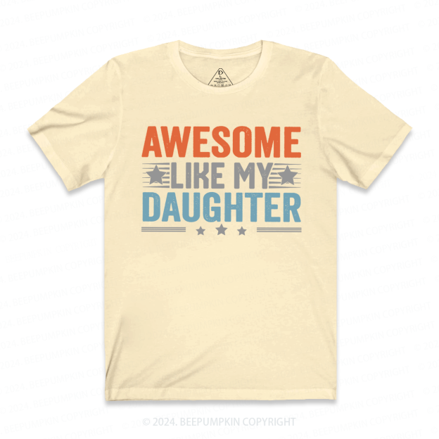 Awesome Like My Daughter Dad T-shirt