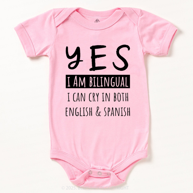 Yes I'm Bilingual I Can Cry In Both English And Spanish Bodysuit Beepumpkin