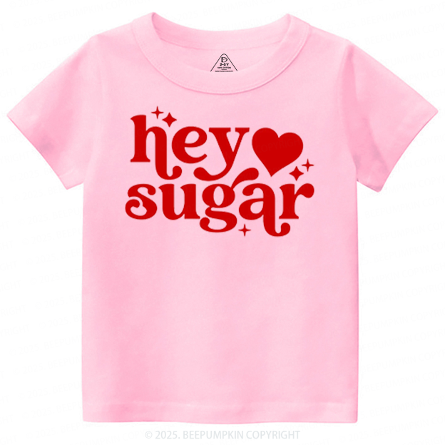 Hey Sugar Valentine's Day Toddler&Kid's Tees Beepumpkin