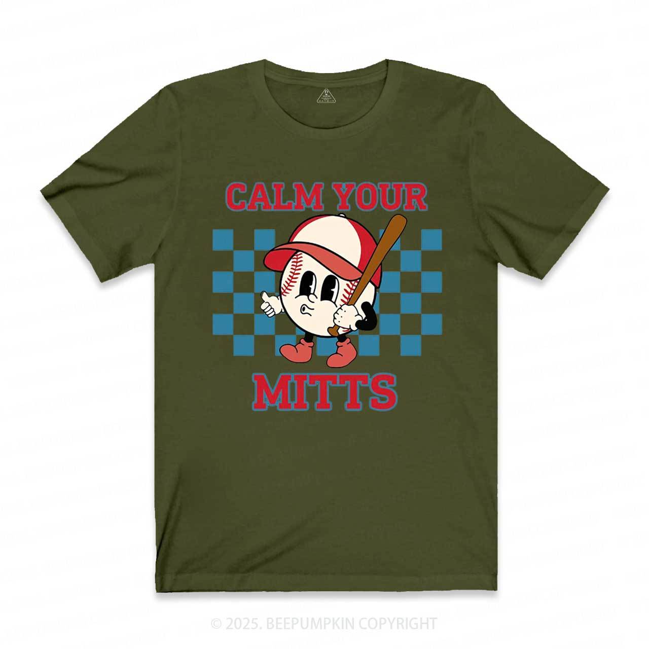 Calm Your Mitts Mama T-Shirts