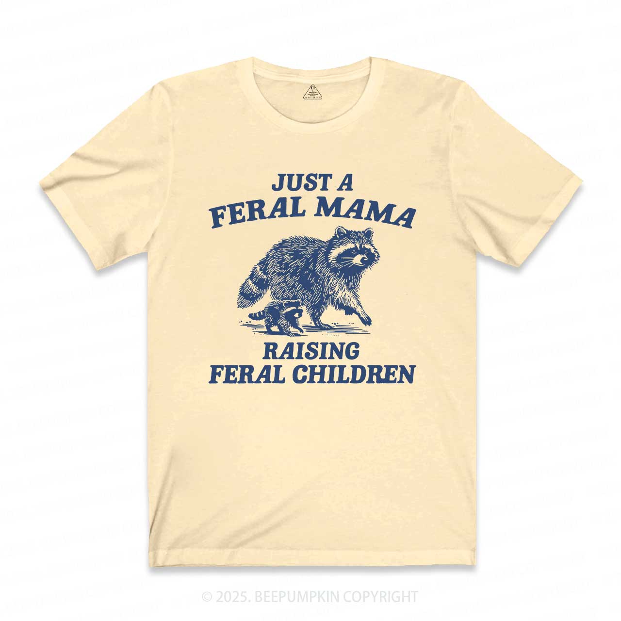 Just A Feral Mama T-Shirts