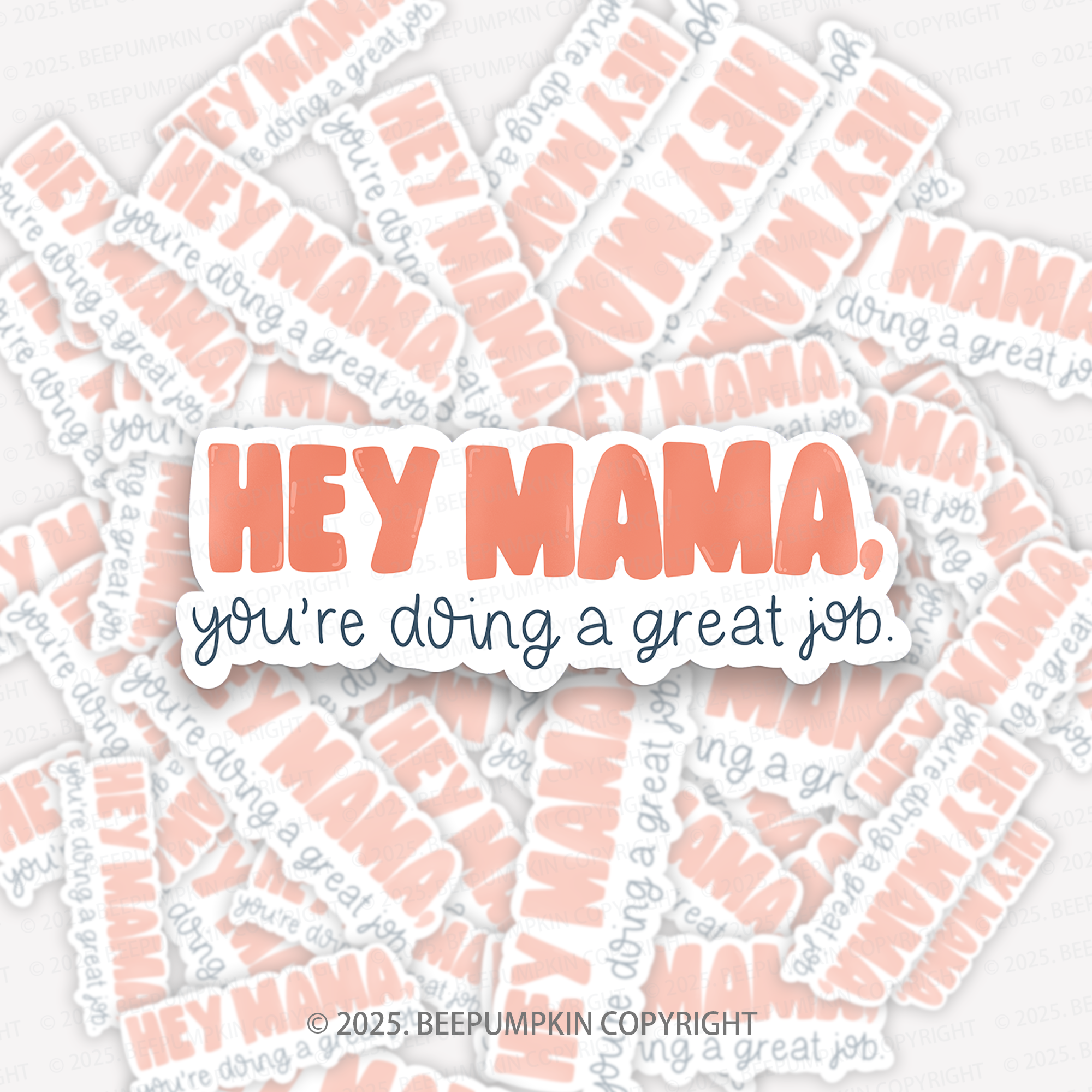 Hey Mama, You're Doing A Great Job Stickers