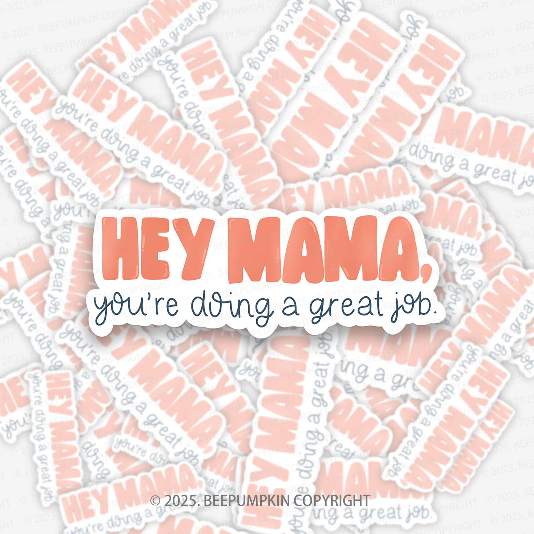 Hey Mama, You're Doing A Great Job Stickers