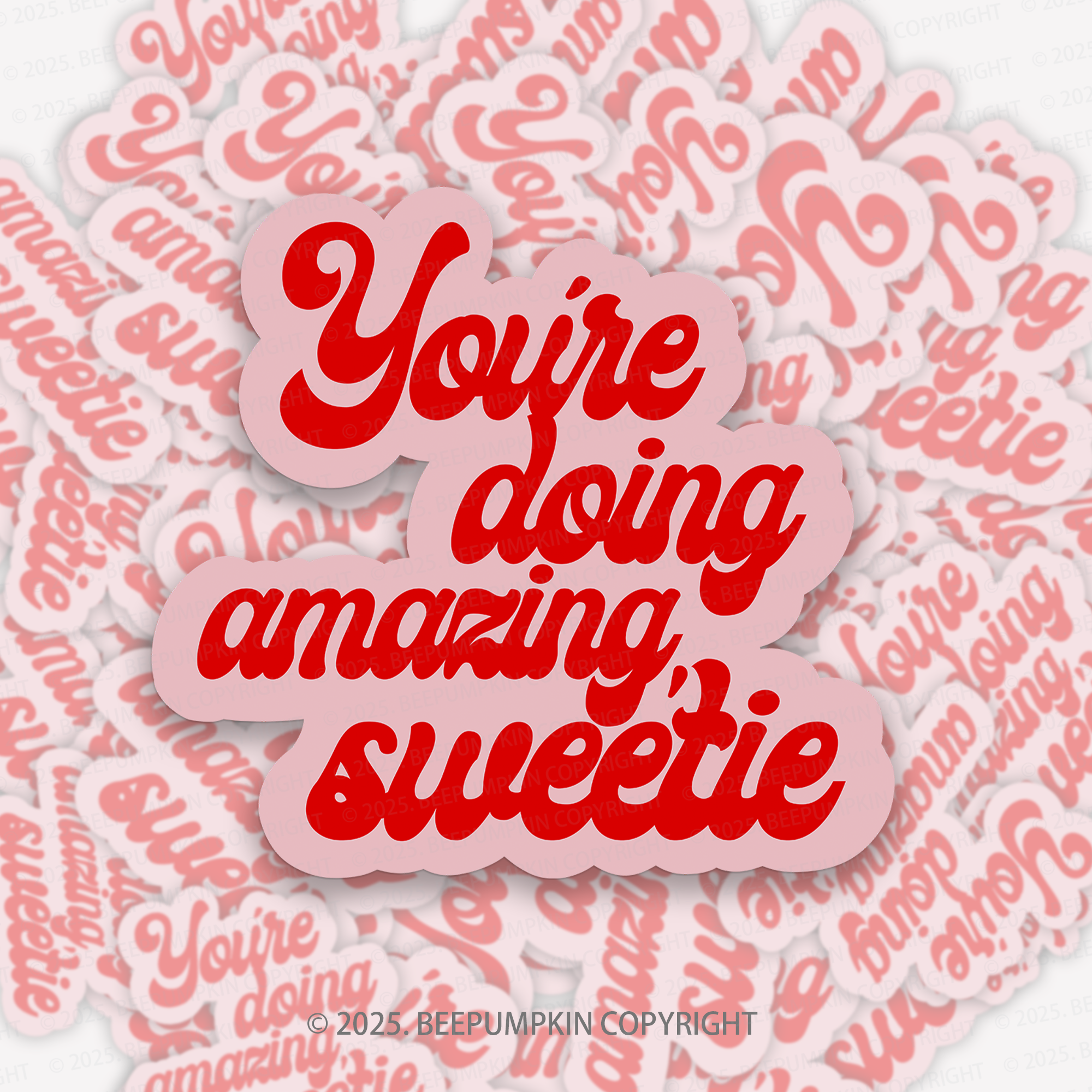 You're Doing Amazing, Sweetie Stickers