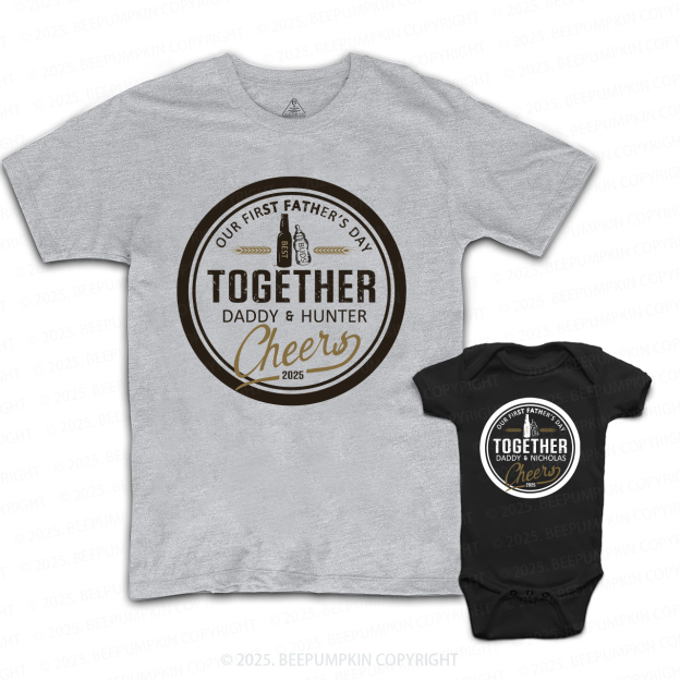 Matching First Dad and me Together Cheers Bodysuit & Shirts