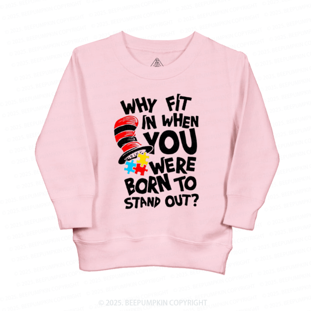 Why Fit In When You Were Born To Stand Out Kid's Sweatshirt