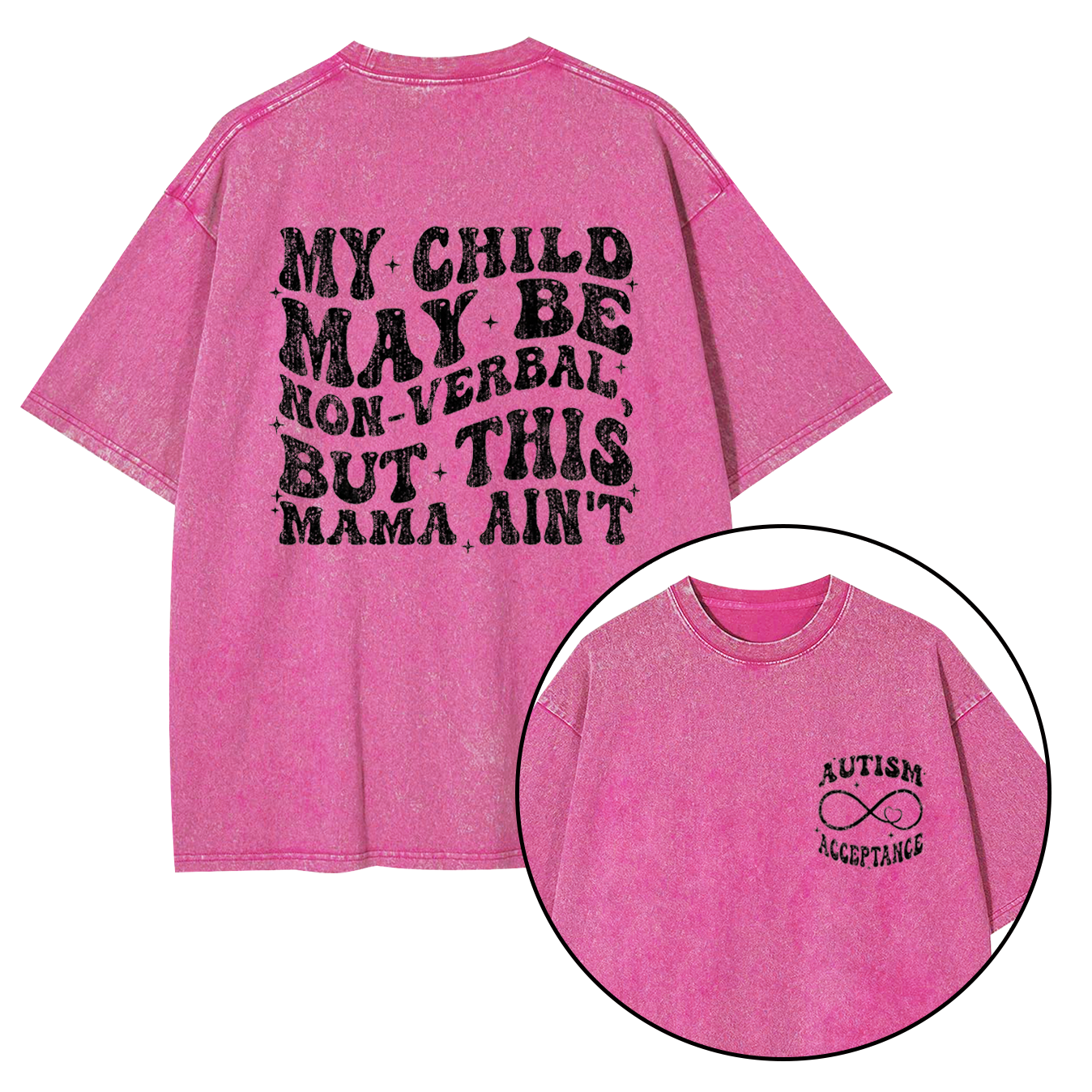 My Child May Be Non-Verbal But This Mama Ain’t Washed T-Shirts