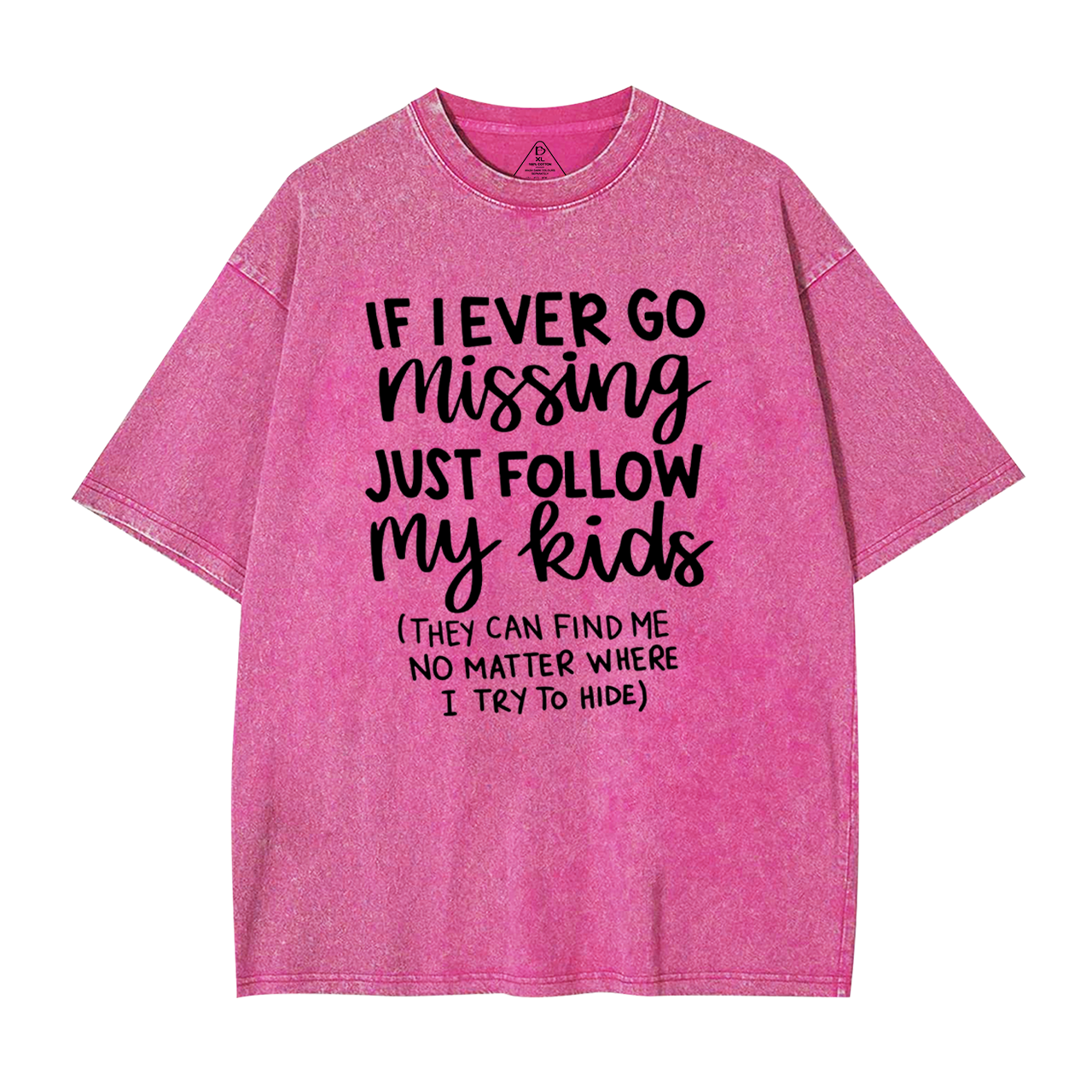 If I Ever Go Missing Just Follow My Kids Mama Washed T-Shirts