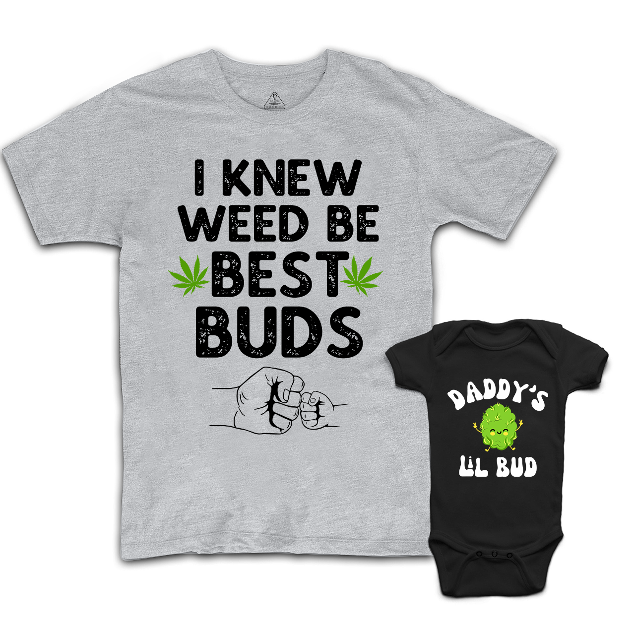 I Knew Weed Be Best Buds Dad and me Matching Gift Shirt