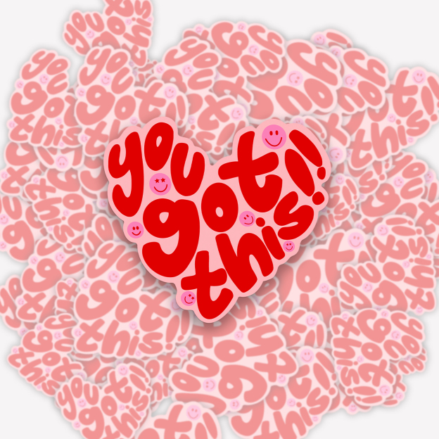 You Got This Stickers