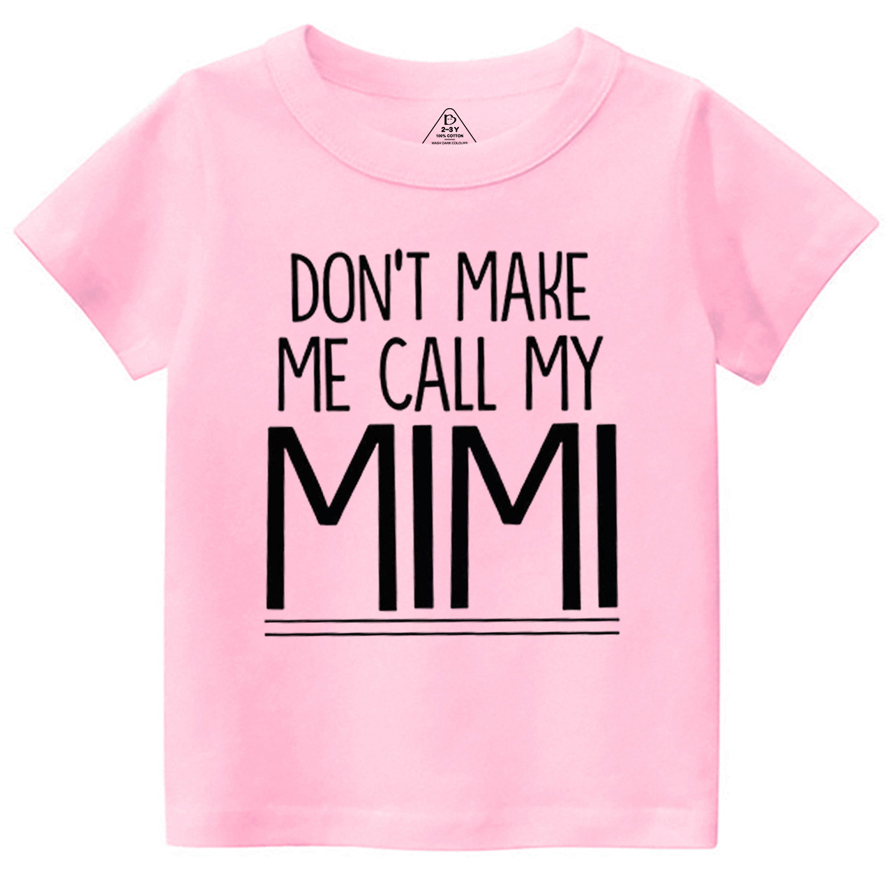 Don't Make Me Call My Mimi Toddler&Kid's Tees Beepumpkin