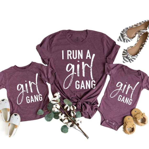 I Run A girl Gang Mother's Day Gift Matching T-Shirt
