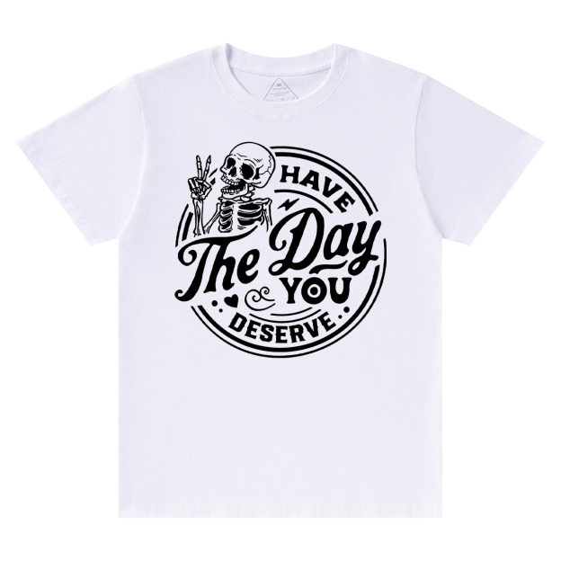 Have The Day You Deserve Mom Halloween Shirt