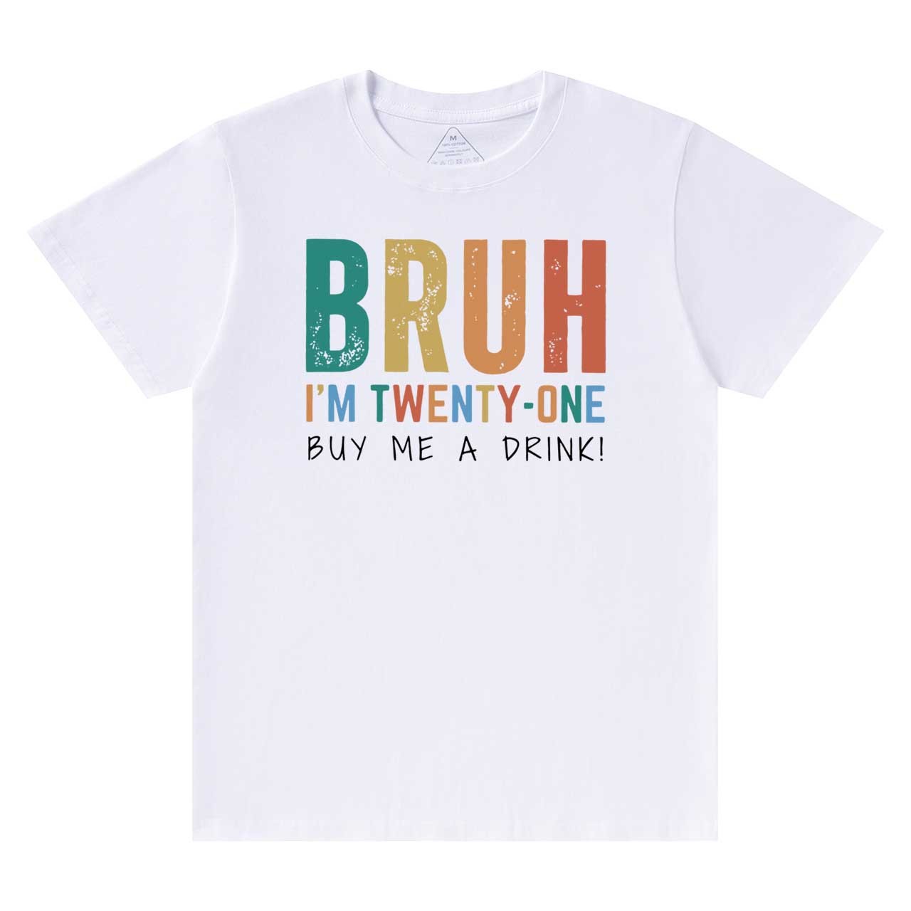Bruh I'm Twenty One Mama T-Shirts