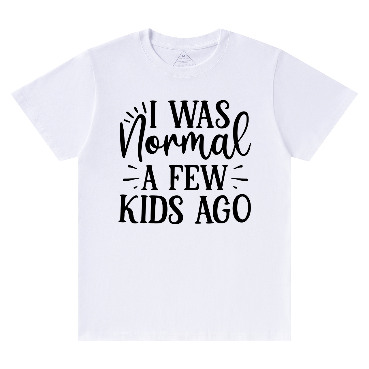 I Was Nonmal A Few Kids Ago T-Shirt For Mama