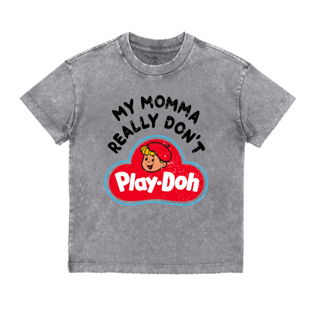 My Momma Really Don't Play-Doh Toddler&Kids Washed Tees