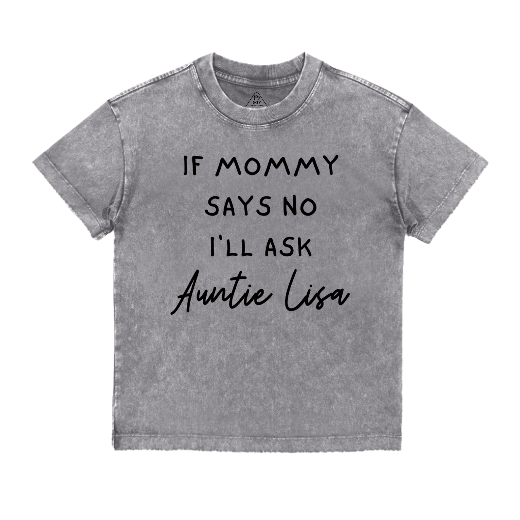 If Mommy Says No I'll Ask Toddler&Kids Washed Tees