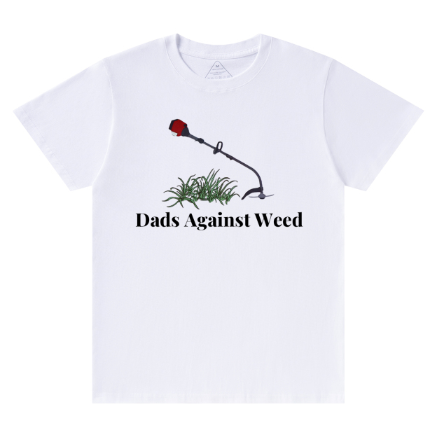 Dads Against Weed T-shirt