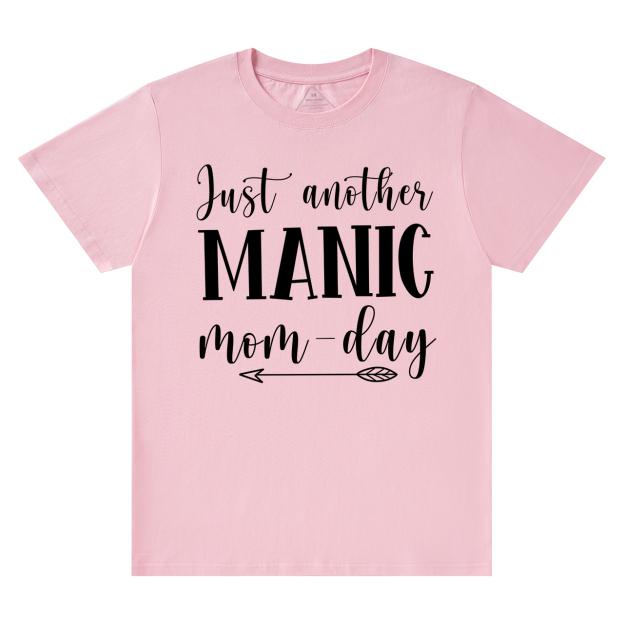 Just Another Manic T-Shirt For Mama