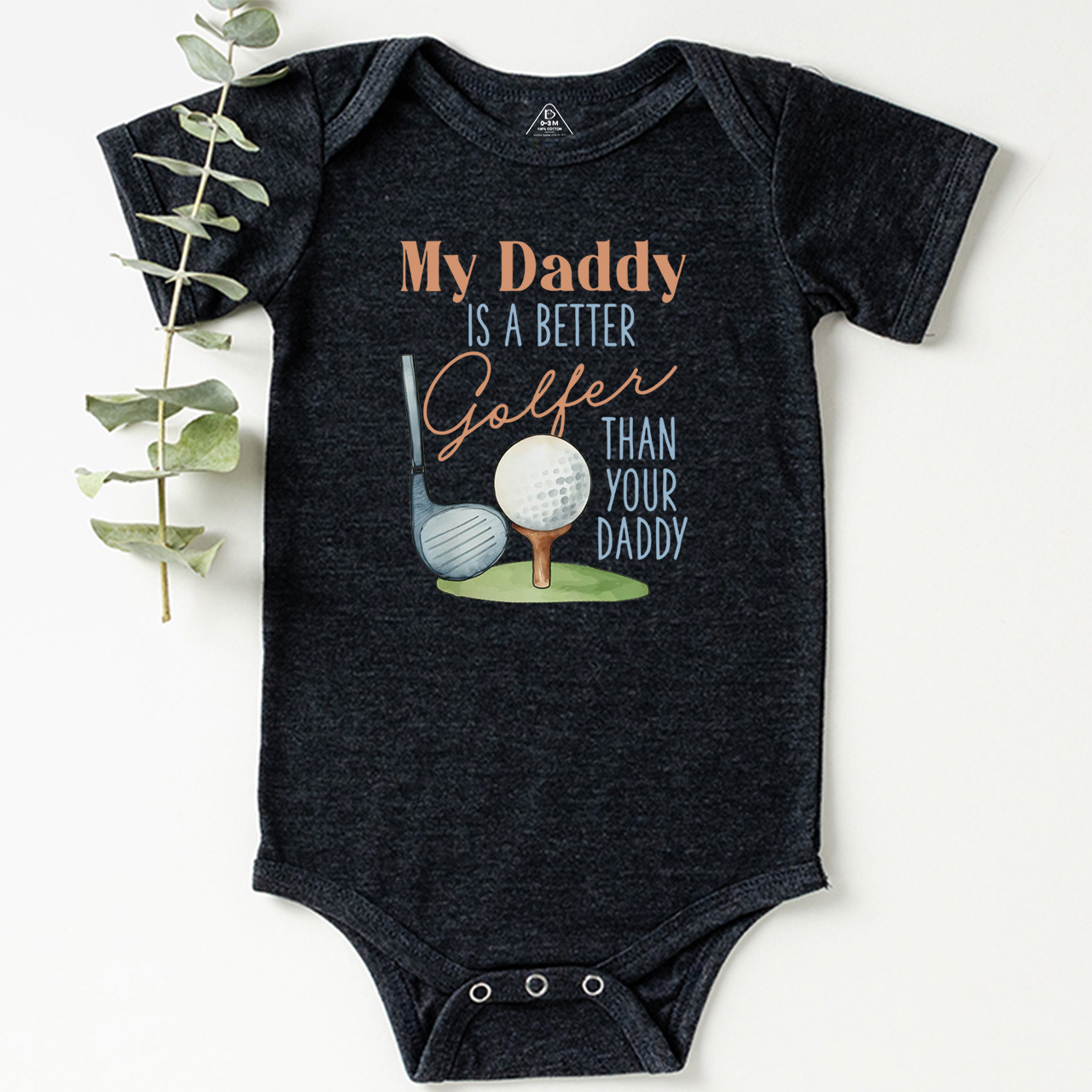 My Daddy Is A Better Golfer Than Your Daddy Bodysuit Beepumpkin