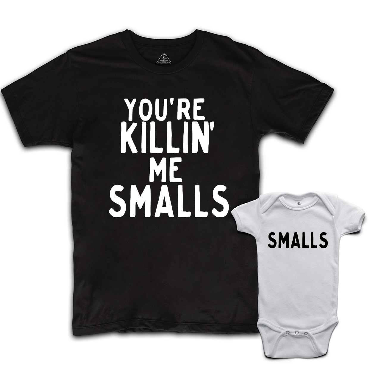 You're Killin Me Smalls Matching T-Shirts For Dad&Me