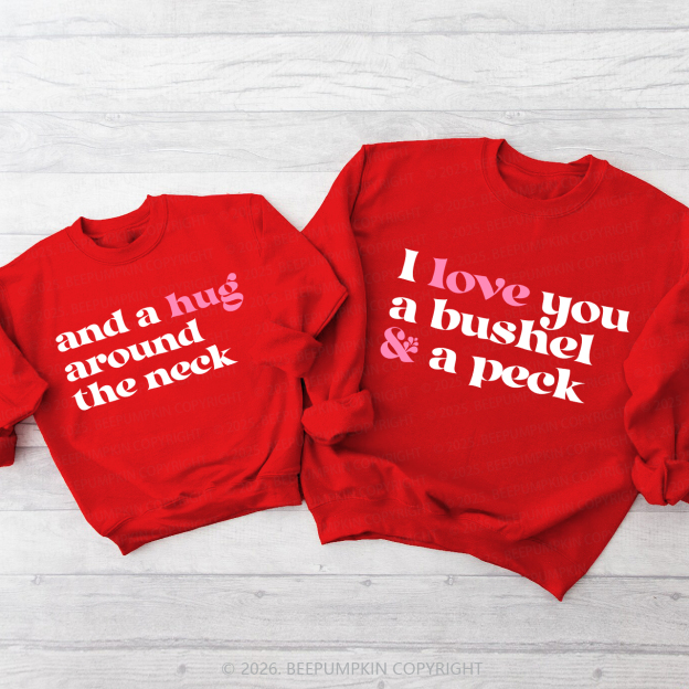 I Love You a Bushel and a Peck Matching Sweatshirts