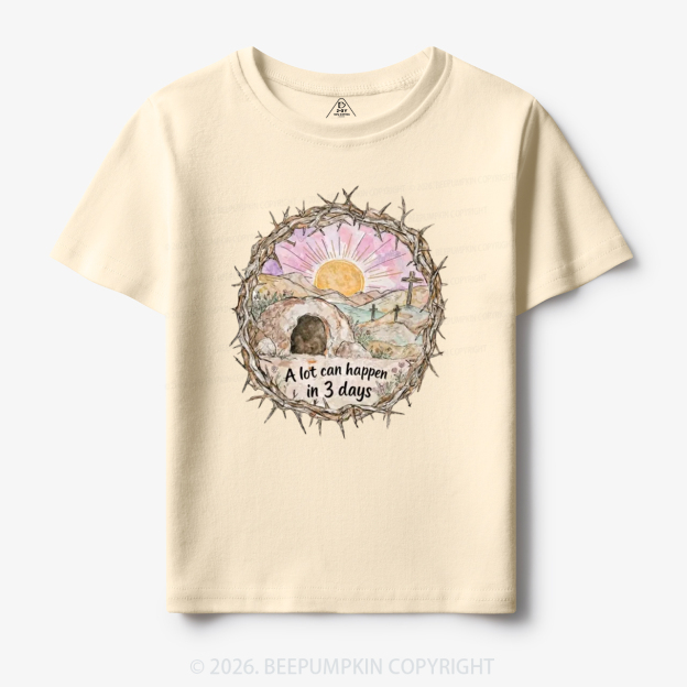 A Lot Can Happen in 3 Days Christian Toddler&Kid's Tees