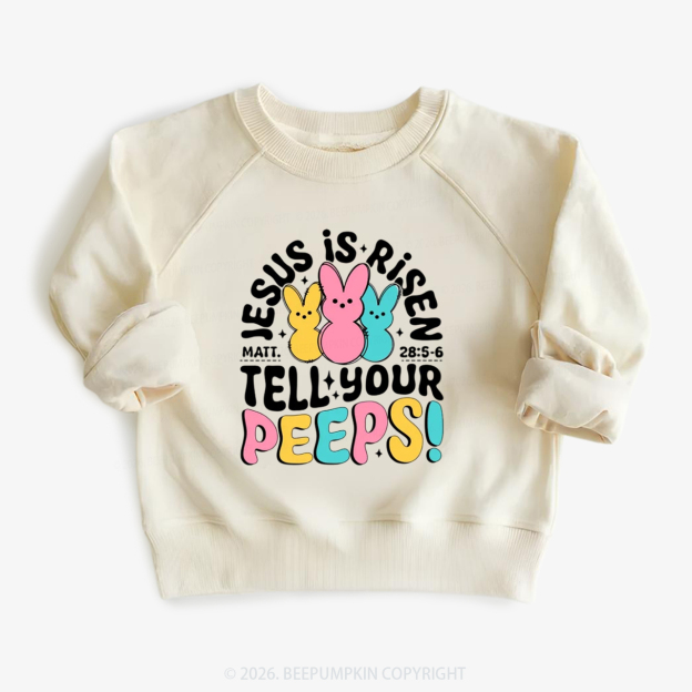 Jesus Is Risen Tell Your Peeps Easter Kid's Sweatshirt