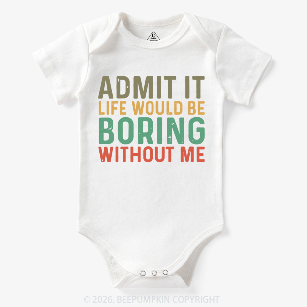 Sarcastic 'Admit It' Sassy Bodysuit