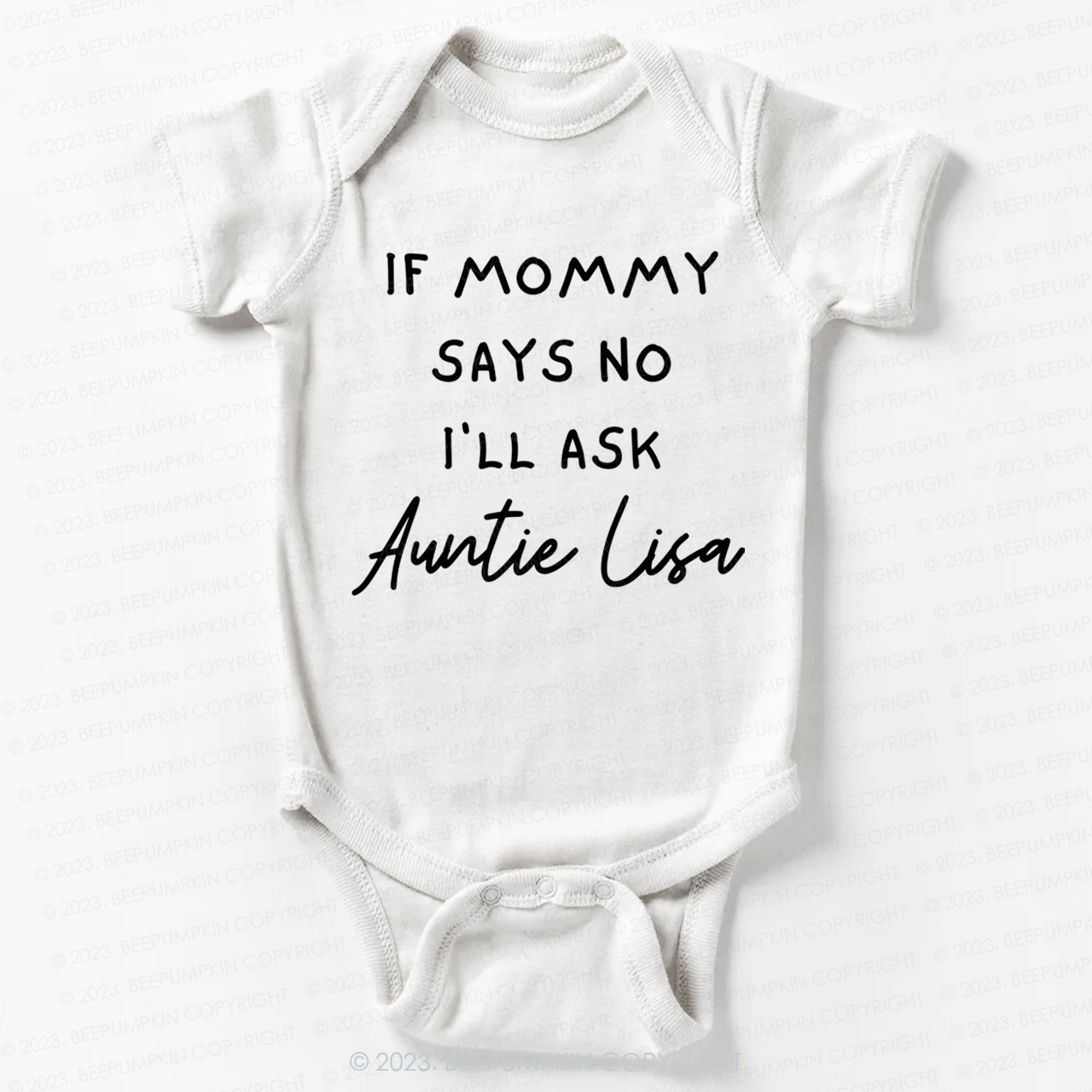 If Mommy Says No I'll Ask Auntie Bodysuit For Baby